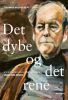Det dybe og det rene - En biografi om komponisten Vagn Holmboe. Bog Thomas Michelsen